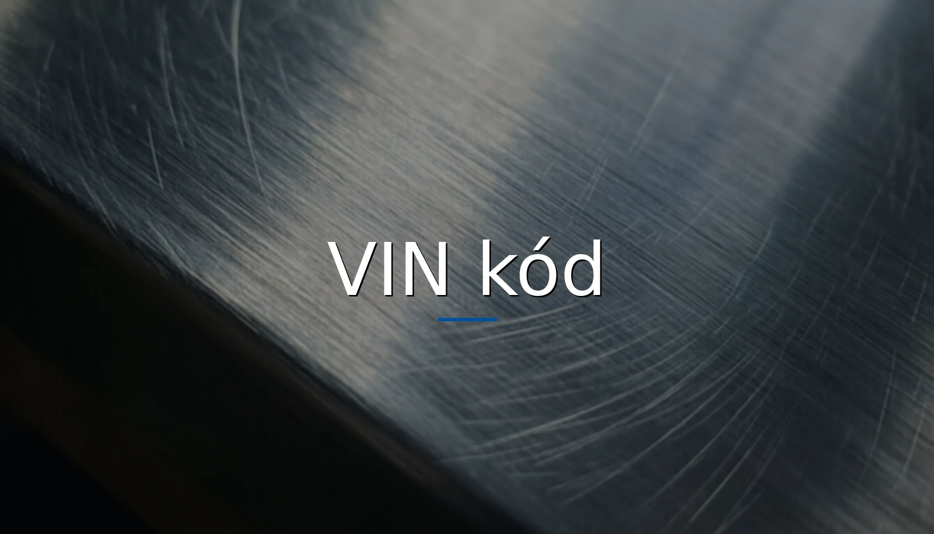 VIN kód: Digitálny pas vášho auta, ktorý vám môže ušetriť tisíce eur